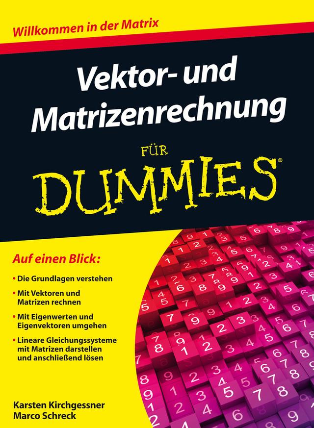 Vektor- und Matrizenrechnung für Dummies by Karsten Kirchgessner, Marco Schreck