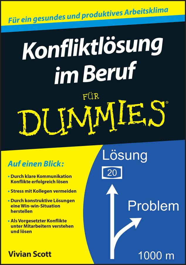 Konfliktlösung im Beruf für Dummies by Hartmut Strahl, Vivian Scott