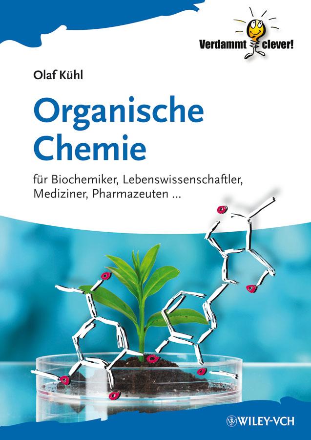 Organische Chemie by Olaf Kühl