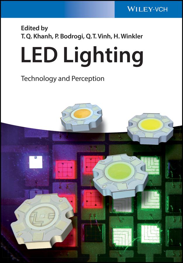 LED Lighting by H. Winkler, P. Bodrogi, Q. T. Vinh, T. Q. Khan