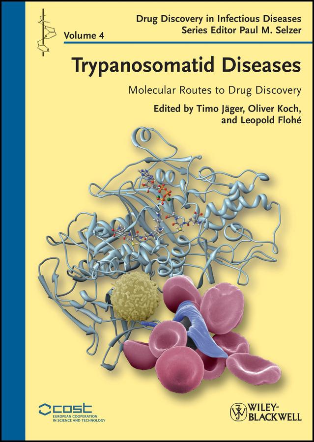 Trypanosomatid Diseases by Leopold Flohé, Oliver Koch, Paul M. Selzer, Timo Jäger