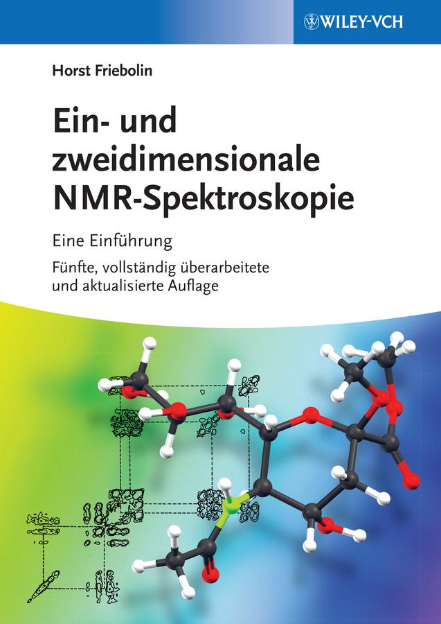 Ein- und zweidimensionale NMR-Spektroskopie by Horst Friebolin