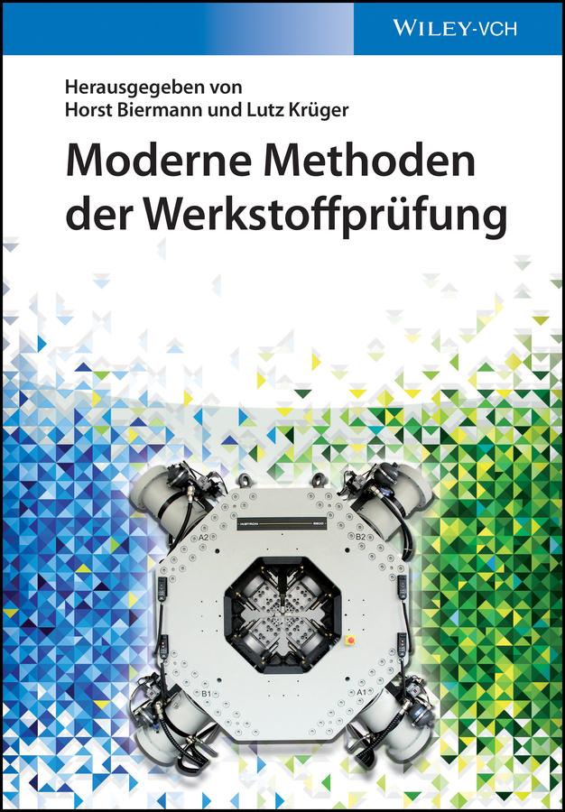Moderne Methoden der Werkstoffprüfung by Horst Biermann, Lutz Krüger