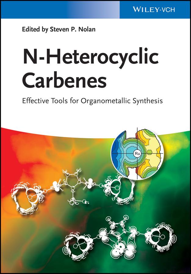 N-Heterocyclic Carbenes by Steven P. Nolan
