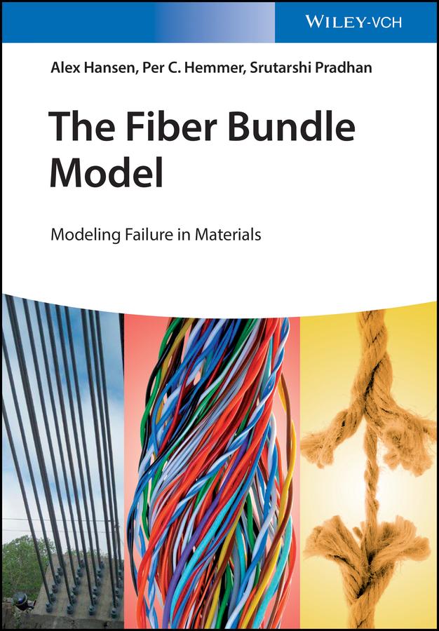 The Fiber Bundle Model by Alex Hansen, Per Christian Hemmer, Srutarshi Pradhan