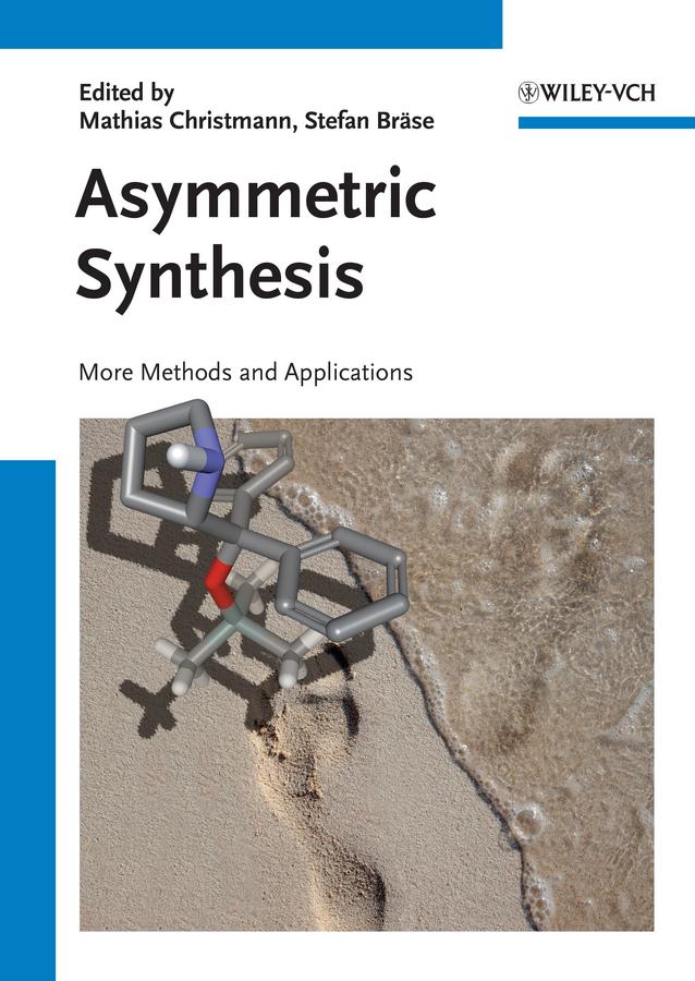 Asymmetric Synthesis II by Mathias Christmann, Stefan Bräse