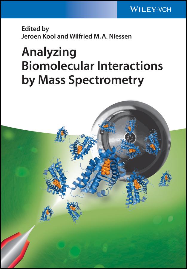 Analyzing Biomolecular Interactions by Mass Spectrometry by Jeroen Kool, Wilfried M. A. Niessen