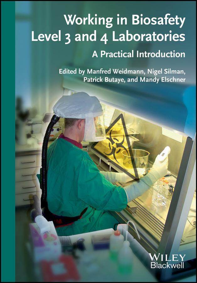 Working in Biosafety Level 3 and 4 Laboratories by Mandy Elschner, Manfred Weidmann, Nigel Silmann, Patrick Butaye