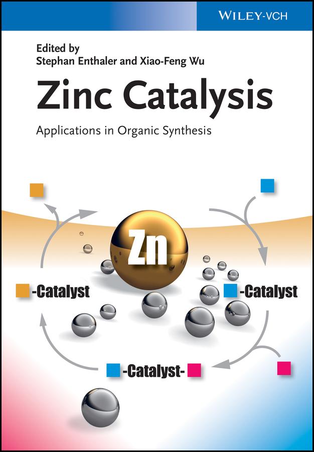 Zinc Catalysis by Stephan Enthaler, Xiao-Feng Wu