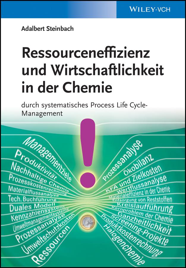 Ressourceneffizienz und Wirtschaftlichkeit in der Chemie by Adalbert Steinbach