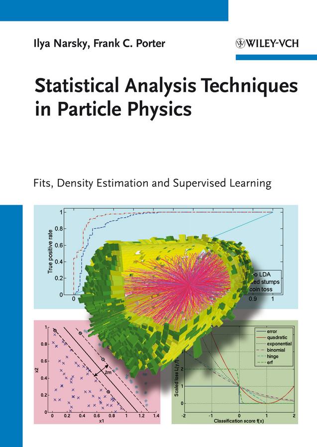 Statistical Analysis Techniques in Particle Physics by Frank C. Porter, Ilya Narsky