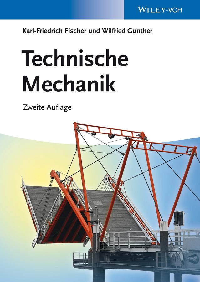 Technische Mechanik by Karl-Friedrich Fischer, Wilfried Günther