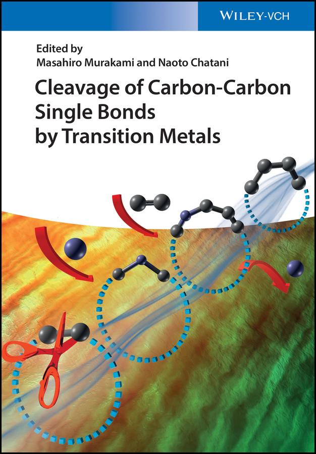 Cleavage of Carbon-Carbon Single Bonds by Transition Metals by Masahiro Murakami, Naoto Chatani