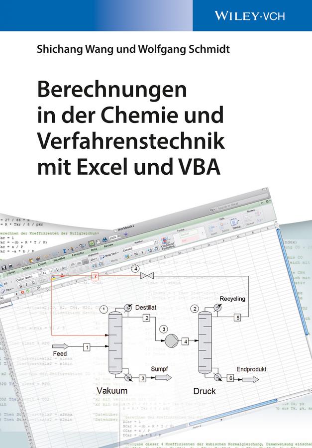 Berechnungen in der Chemie und Verfahrenstechnik mit Excel und VBA by Shichang Wang, Wolfgang Schmidt