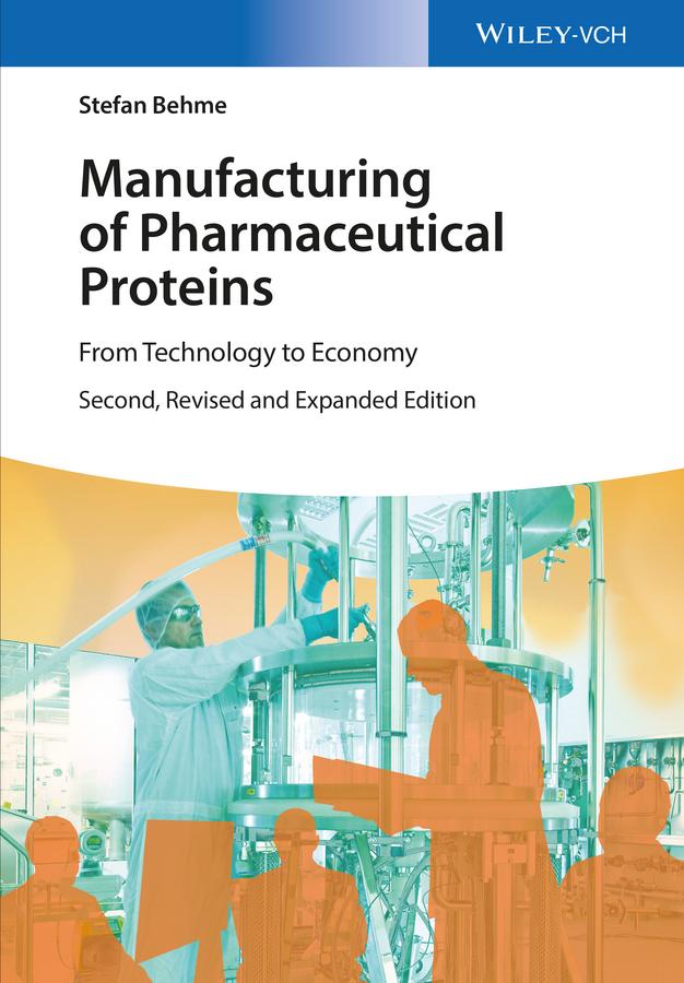 Manufacturing of Pharmaceutical Proteins by Stefan Behme