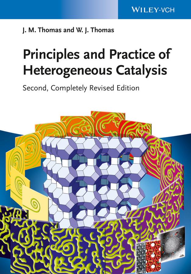 Principles and Practice of Heterogeneous Catalysis by John Meurig Thomas, W. John Thomas