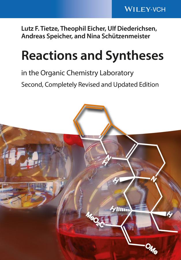 Reactions and Syntheses by Andreas Speicher, Lutz F. Tietze, Nina Schützenmeister, Theophil Eicher, Ulf Diederichsen
