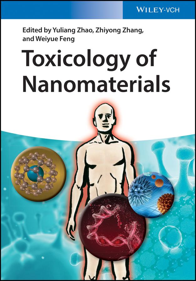 Toxicology of Nanomaterials by Weiyue Feng, Yuliang Zhao, Zhiyong Zhang