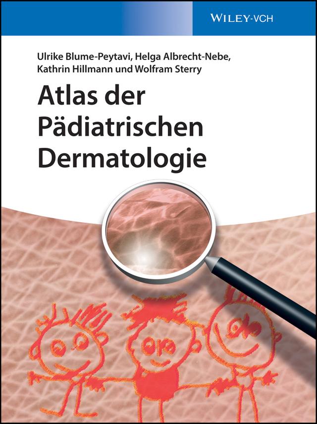 Atlas der Pädiatrischen Dermatologie by Helga Albrecht-Nebe, Kathrin Hillmann, Ulrike Blume-Peytavi, Wolfram Sterry