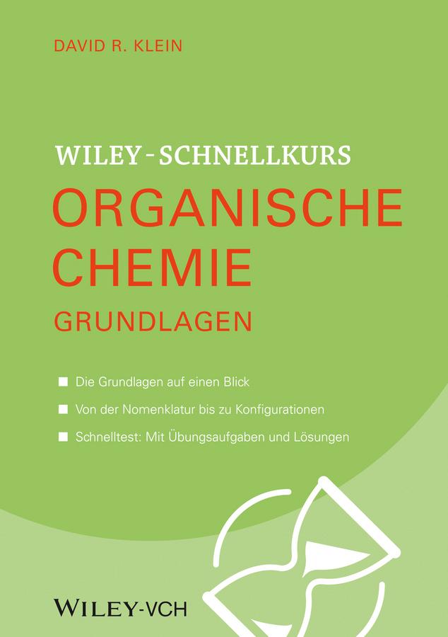 Wiley Schnellkurs Organische Chemie Grundlagen by David R. Klein
