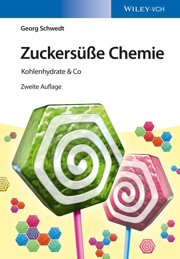 Zuckersüße Chemie by Georg Schwedt