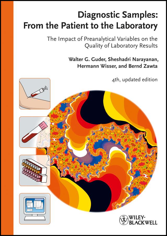 Diagnostic Samples: From the Patient to the Laboratory by Bernd Zawta, Hermann Wisser, Sheshadri Narayanan, Walter G. Guder