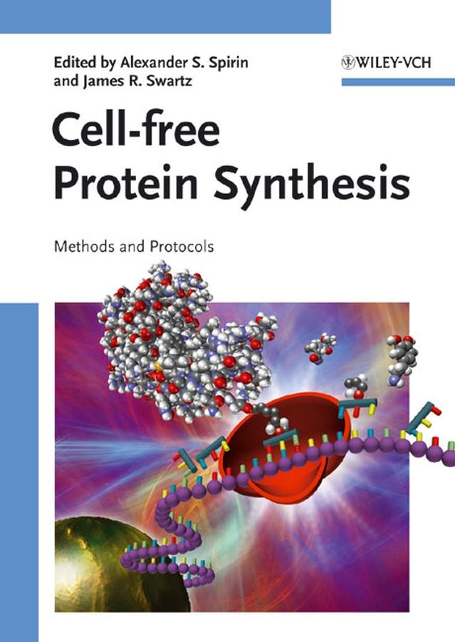 Cell-free Protein Synthesis by Alexander S. Spirin, James R. Swartz