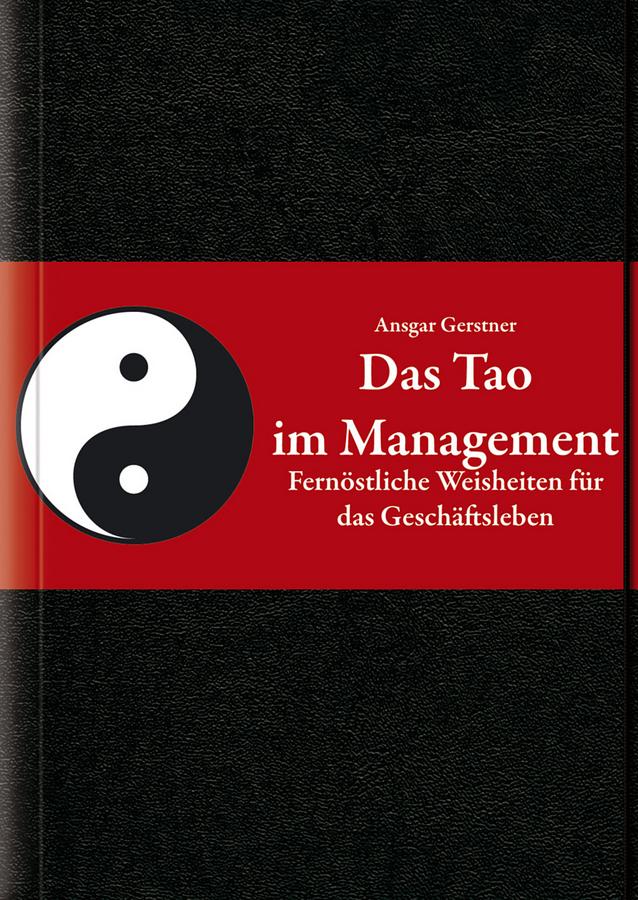 Das Tao im Management by Ansgar Gerstner, Karoline Tschuggnall