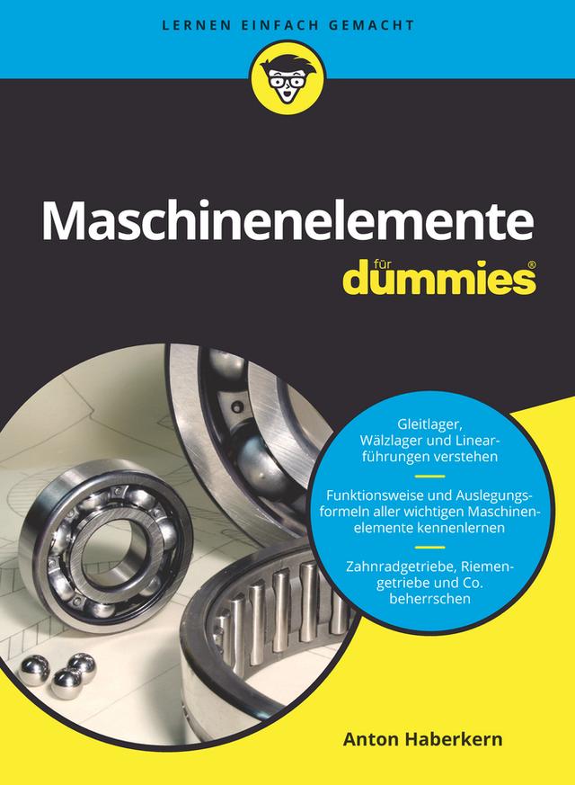 Maschinenelemente für Dummies by Anton Haberkern