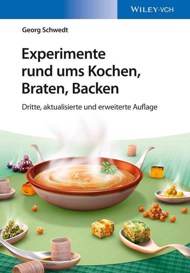 Experimente rund ums Kochen, Braten, Backen by Georg Schwedt