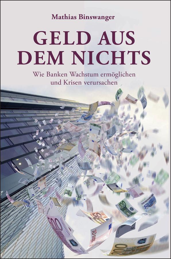 Geld aus dem Nichts by Mathias Binswanger