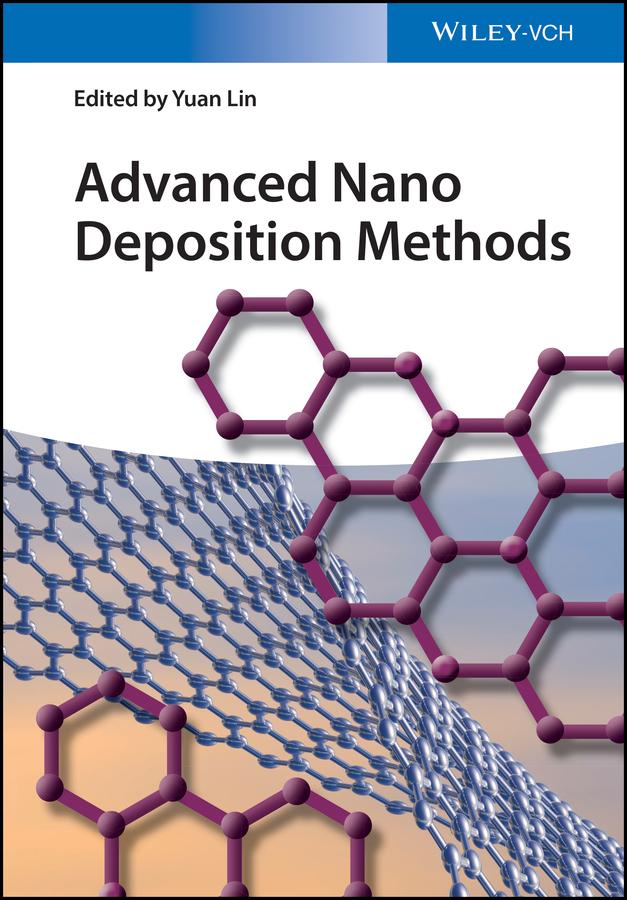 Advanced Nano Deposition Methods by Yuan Lin