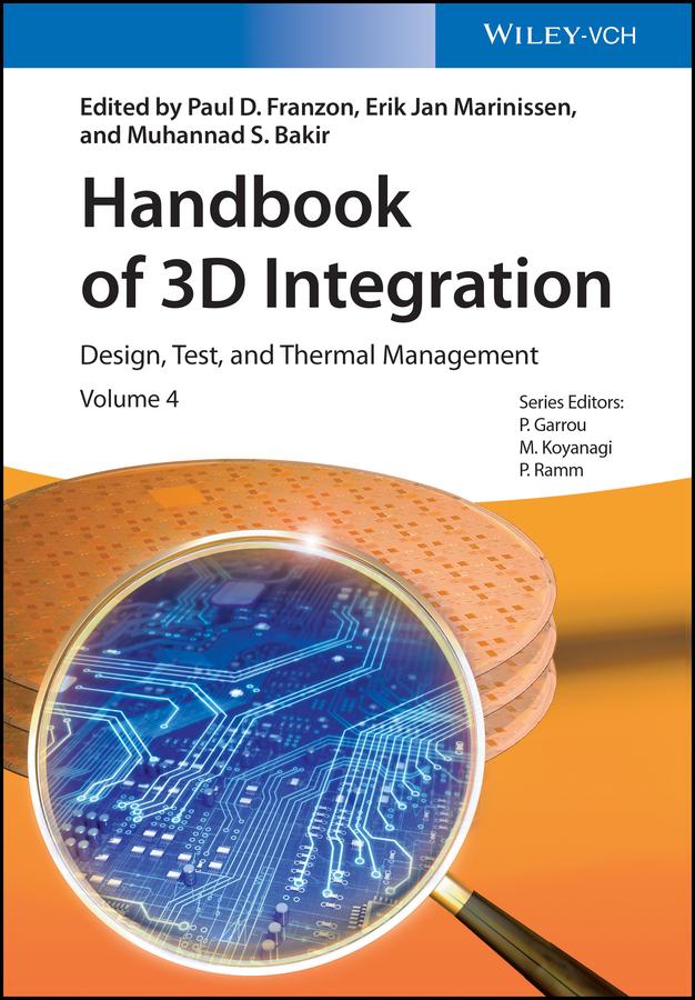 Handbook of 3D Integration, Volume 4 by Erik Jan Marinissen, Muhannad S. Bakir, Paul D. Franzon