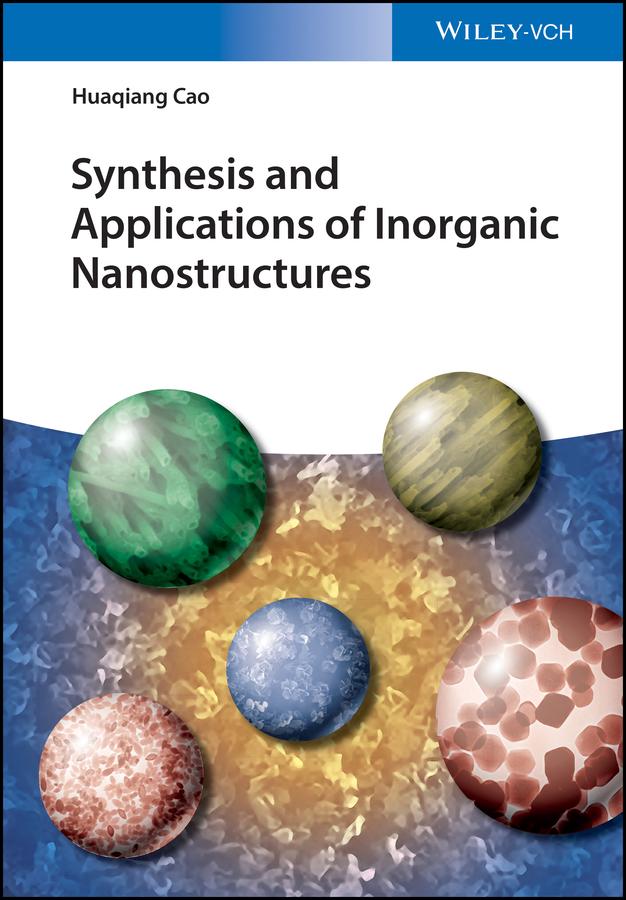 Synthesis and Applications of Inorganic Nanostructures by Huaqiang Cao