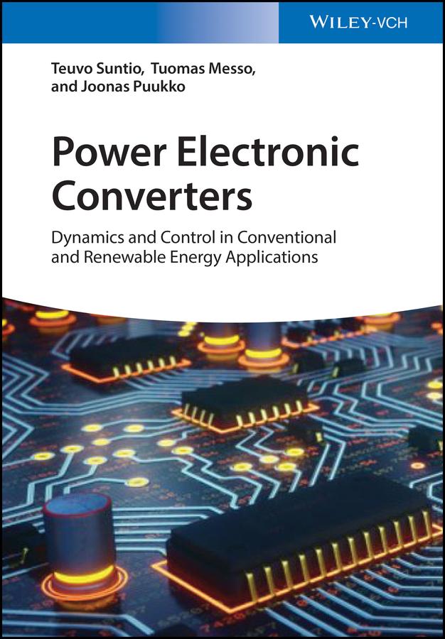 Power Electronic Converters by Joonas Puukko, Teuvo Suntio, Tuomas Messo