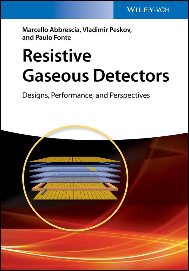 Resistive Gaseous Detectors by Marcello Abbrescia, Paulo Fonte, Vladimir Peskov