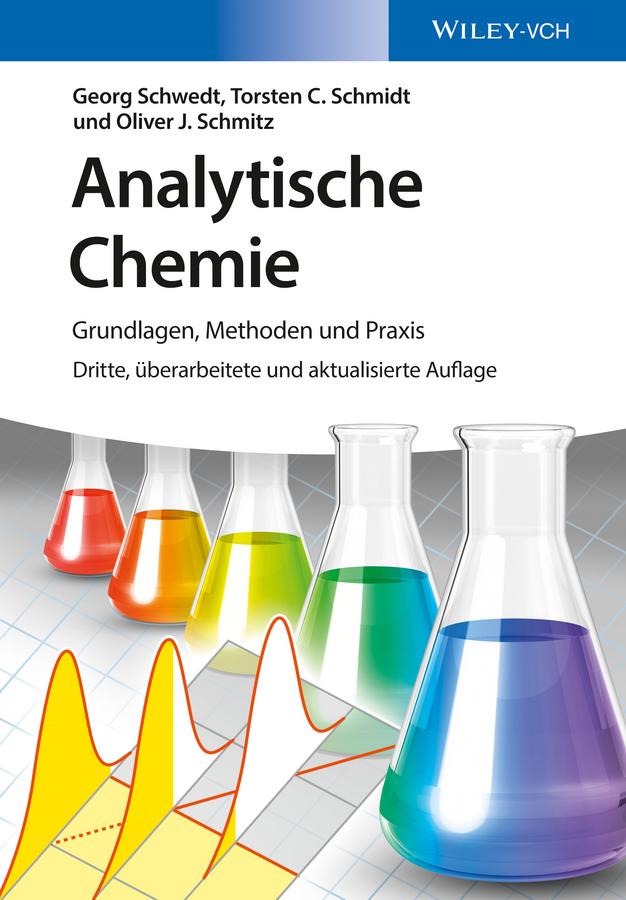 Analytische Chemie by Georg Schwedt, Oliver J. Schmitz, Torsten C. Schmidt
