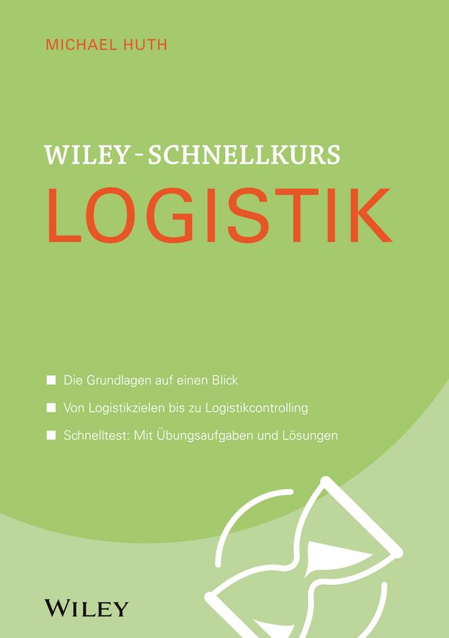 Wiley-Schnellkurs Logistik by Michael Huth