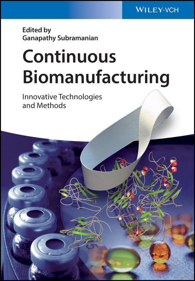 Continuous Biomanufacturing by Ganapathy Subramanian