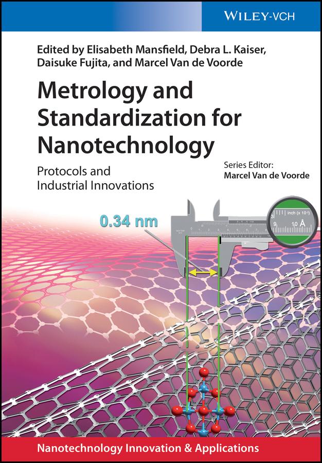 Metrology and Standardization for Nanotechnology by Daisuke Fujita, Debra L. Kaiser, Elisabeth Mansfield, Marcel Van de Voorde