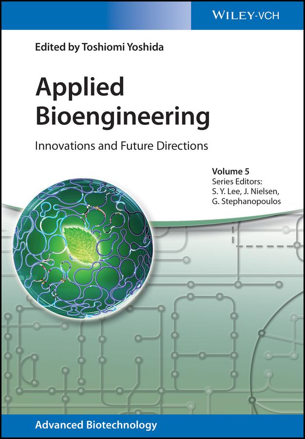Applied Bioengineering by Gregory Stephanopoulos, Jens Nielsen, Sang Yup Lee, Toshiomi Yoshida
