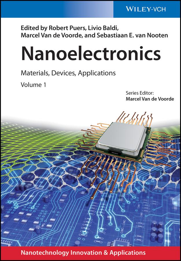 Nanoelectronics by Livio Baldi, Marcel Van de Voorde, Robert Puers, Sebastiaan E. van Nooten