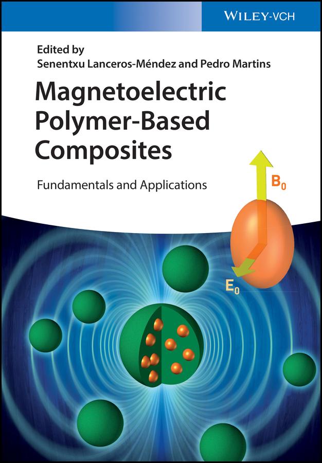 Magnetoelectric Polymer-Based Composites by Pedro Martins, Senentxu Lanceros-Méndez