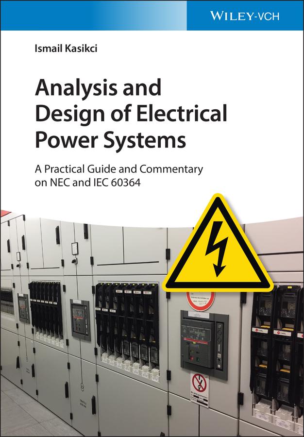 Analysis and Design of Electrical Power Systems by Ismail Kasikci