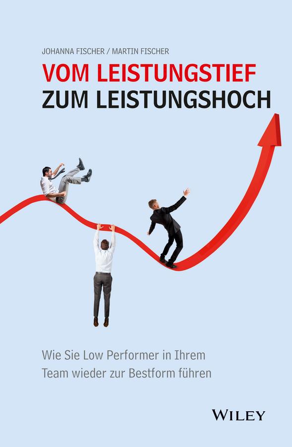 Vom Leistungstief zum Leistungshoch by Johanna Fischer, Martin Fischer