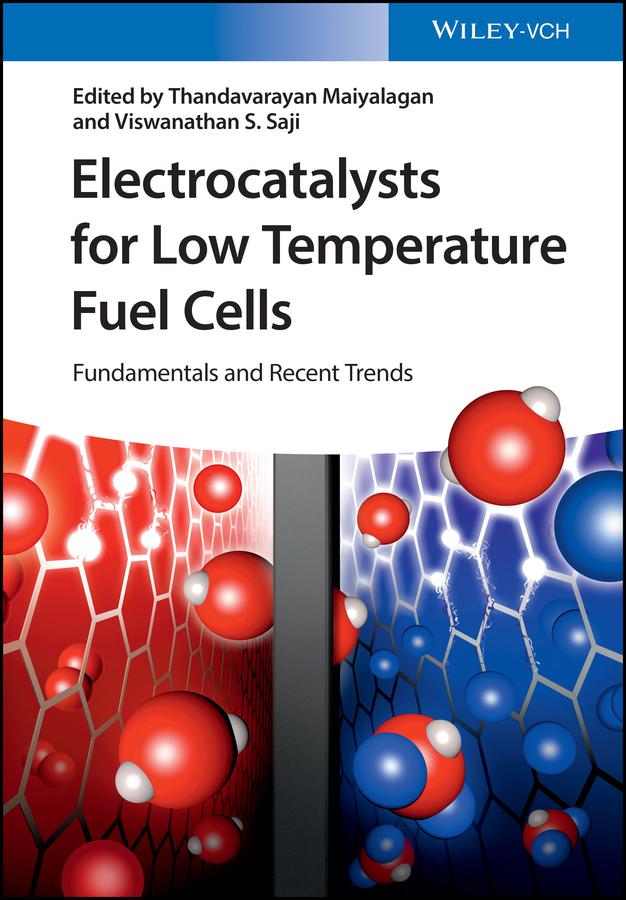Electrocatalysts for Low Temperature Fuel Cells by Thandavarayan Maiyalagan, Viswanathan S. Saji