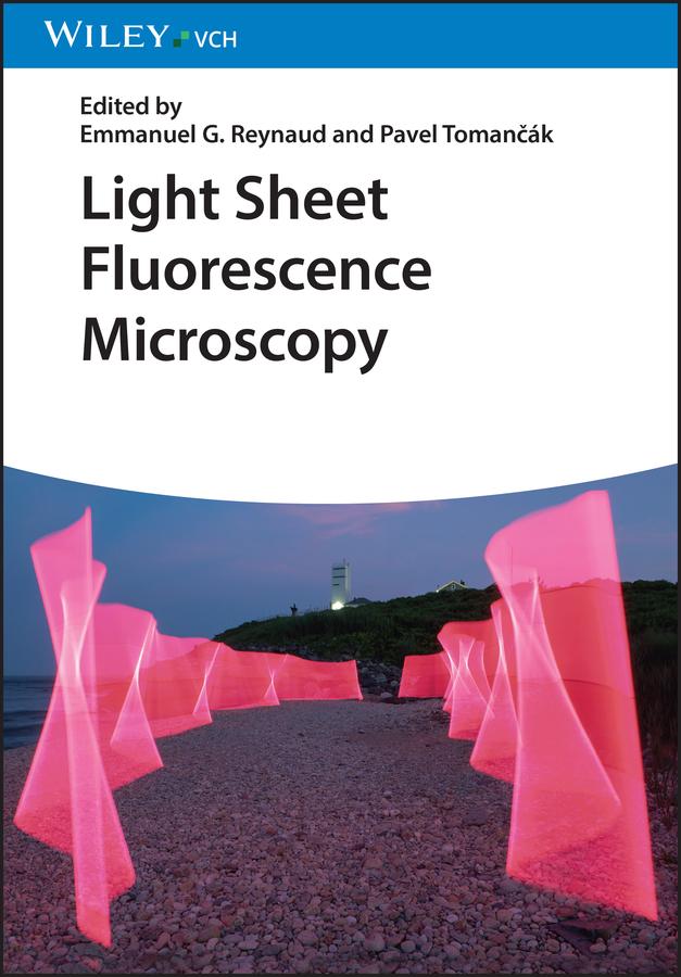Light Sheet Fluorescence Microscopy by Emmanuel G. Reynaud, Pavel Tomancak