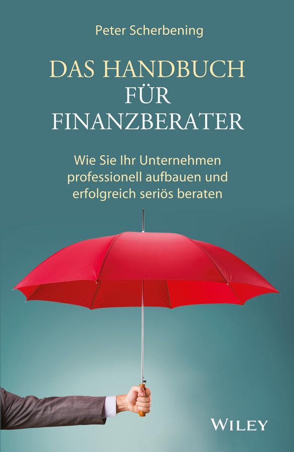 Das Handbuch für Finanzberater by Peter Scherbening