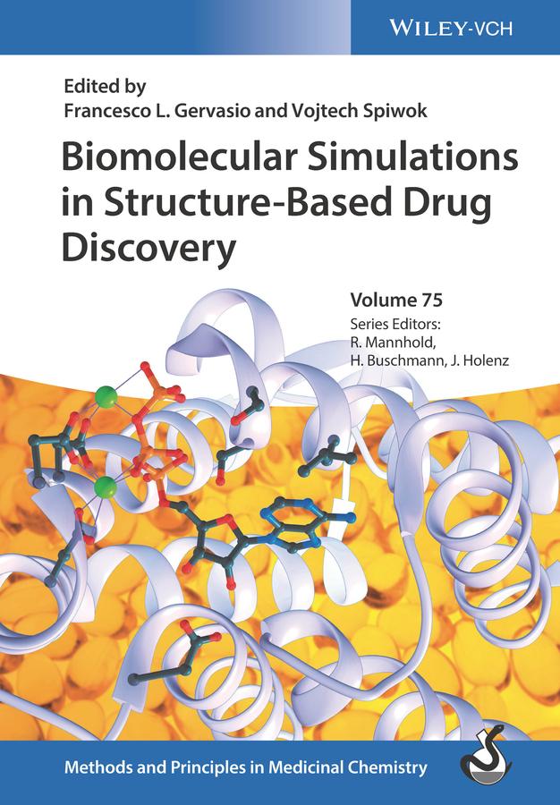 Biomolecular Simulations in Structure-Based Drug Discovery by Francesco L. Gervasio, Helmut Buschmann, Jörg Holenz, Raimund Mannhold, Vojtech Spiwok