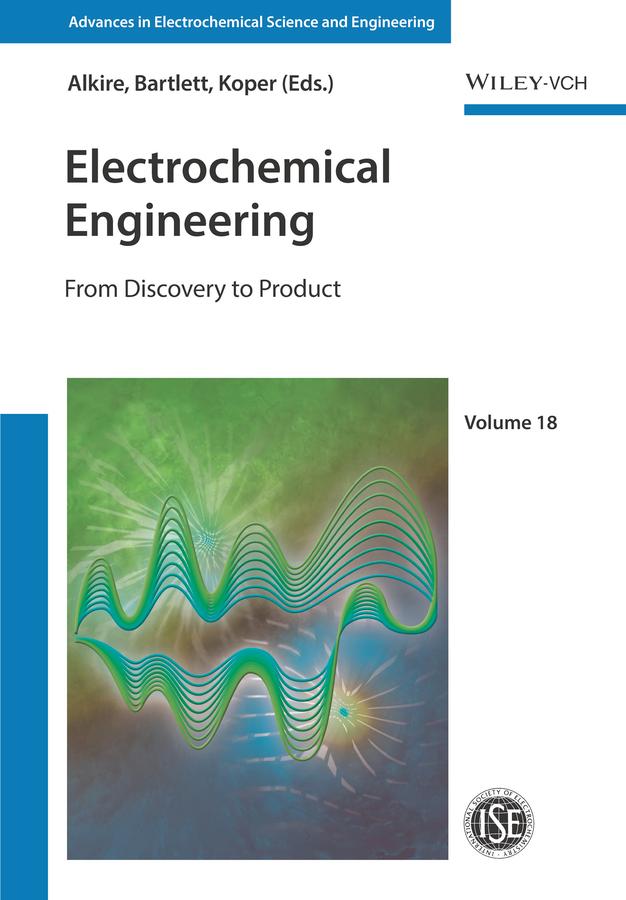 Electrochemical Engineering by Marc Koper, Philip N. Bartlett, Richard C. Alkire